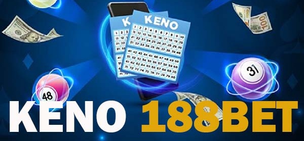 Xổ số Keno là gì? Cách chơi xổ số Keno tại nhà cái 188BET