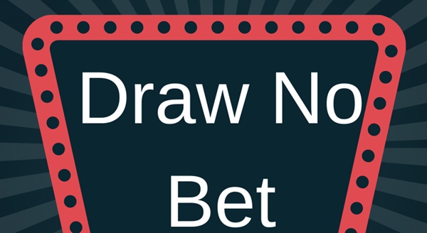 Kèo Draw No Bet là gì? Làm sao để chiến thắng ở loại kèo này?