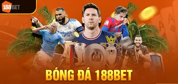 Kinh nghiệm cá cược bóng đá 188BET dễ kiếm tiền khủng