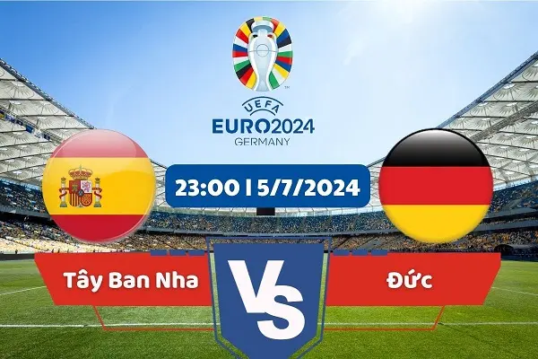 Soi kèo Hot Tây Ban Nha vs Đức, 23h00 ngày 05/07 - Euro 2024