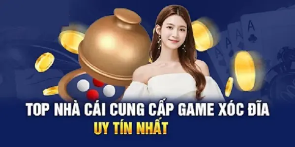 Top 8 nhà cái xóc đĩa đổi thưởng uy tín nhất năm 2025 (Phần 1)